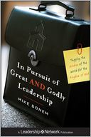 THE PURSUIT OF GREAT AND GODLY LEADERSHIP by Mike Bonem