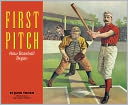 First Pitch: How Baseball Began