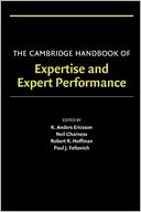 The Cambridge Handbook of Expertise and Expert Performance