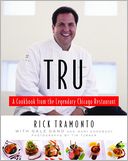 Tru: A Cookbook from the Legendary Chicago Restaurant
