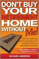 Don't Buy Your Retirement Home Without Me!: Avoid the Traps and Get the Best Deal When Buying a Home in a Retirement Community