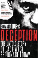 Deception: The Untold Story of East-West Espionage Today