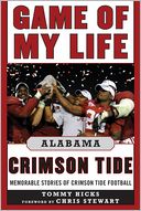 Game of My Life Alabama: Memorable Stories of Crimson Tide Football
