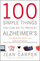 100 Simple Things You Can Do to Prevent Alzheimer's and Age-Related Memory Loss
