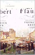 Flaubert: A Biography