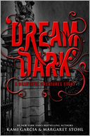 Dream Dark (Beautiful Creatures Series)