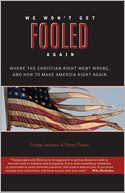 We Won't Get Fooled Again: Where the Christian Right Went Wrong, and How to Make America Right Again
