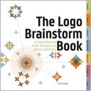 The Logo Brainstorm Book: A Comprehensive Guide for Exploring Design Directions