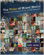 The Pulse of Mixed Media: Secrets and Passions of 100 Artists Revealed