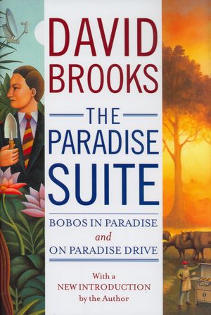 The Paradise Suite: Bobos in Paradise and On Paradise Drive