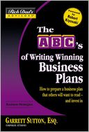 The ABC's of Writing Winning Business Plans: How to Prepare a Business Plan That Others Will Want to Read--and Invest In (Rich Dad's Advisors Series)