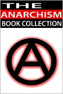 The Anarchism Book Collection