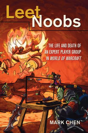 Leet Noobs: The Life and Death of an Expert Player Group in World of Warcraft