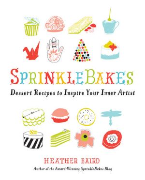 SprinkleBakes: Dessert Recipes to Inspire Your Inner Artist
