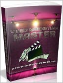 download Video Marketing Master - Ways To Master Video Marketing book