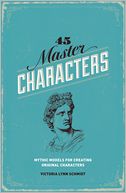 45 Master Characters, Revised Edition: Mythic Models for Creating Original Characters