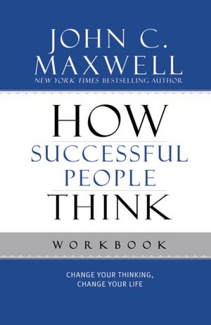 Free books downloads online How Successful People Think Workbook  9781599953915 by John C. Maxwell