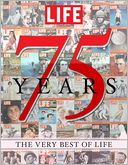 LIFE 75 Years: The Very Best of LIFE