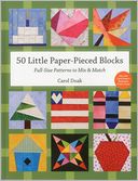 50 Little Paper- Pieced Blocks: Full-Size Patterns to Mix & Match