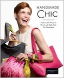 download Handmade Chic : Fashionable Projects That Look High-End, Not Homespun book