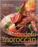Modern Moroccan: Ancient Traditions, Contemporary Cooking