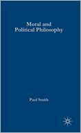 Moral and Political Philosophy: Key Issues, Concepts and Theories