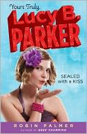 Sealed with a Kiss (Yours Truly, Lucy B. Parker Series #2)