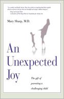 An Unexpected Joy: The Gift of Parenting a Challenging Child