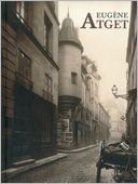 Eugene Atget: Paris 1898-1924
