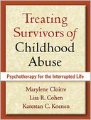Treating Survivors of Childhood Abuse: Psychotherapy for the Interrupted Life