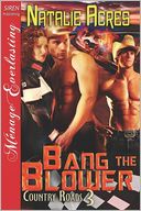 Bang the Blower [Country Roads 3] (Siren Publishing Menage Everlasting)