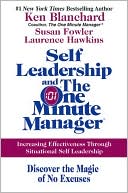 Self Leadership and the One Minute Manager: Increasing Effectiveness through Situational Self Leadership
