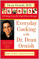 Everyday Cooking with Dr. Dean Ornish: 150 Easy, Low-Fat, High-Flavor Recipes