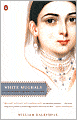 White Mughals: Love and Betrayal in Eighteenth-Century India