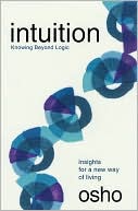 Intuition: Knowing Beyond Logic