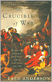 Crucible of War: The Seven Years' War and the Fate of Empire in British North America, 1754-1766