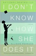 I Don't Know How She Does It: The Life of Kate Reddy, Working Mother