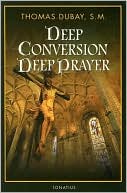 Deep Conversion/Deep Prayer