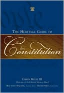 The Heritage Guide to the Constitution