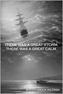 There Was a Great Storm. There Was a Great Calm