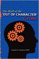 The Myth of the Out of Character Crime