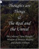 Thoughts are Things & The Real and the Unreal: The Collected 