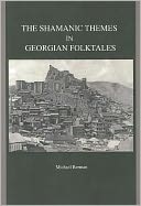 The Shamanic Themes in Georgian Folktales