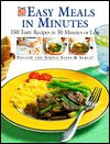 Easy Meals in Minutes: 150 Tasty Recipes in 30 Minutes or Less