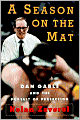 A Season on the Mat: Dan Gable and the Pursuit of Perfection