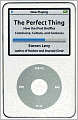 The Perfect Thing: How the iPod Shuffles Commerce, Culture, and Coolness