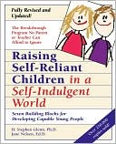 Raising Self-Reliant Children in a Self-Indulgent World: Seven Building Blocks for Developing Capable Young People