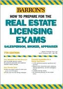 How to Prepare for the Real Estate Licensing Exams: Salesperson, Broker, Appraiser
