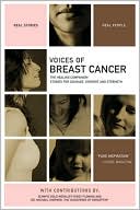 Voices of Breast Cancer: The Healing Companion: Stories for Courage, Comfort and Strength