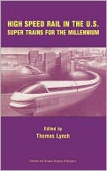 High Speed Rail in the Us: Super Trains for the Millennium
